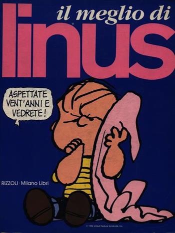 Il meglio di Linus - Serra, Claudio Castellacci - Libro Rizzoli 1990, Varia | Libraccio.it