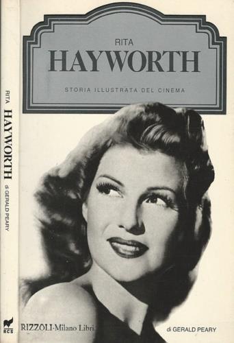 Rita Hayworth - Gerald Peary - Libro Rizzoli 1989, Varia | Libraccio.it