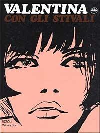 Valentina con gli stivali - Guido Crepax - Libro Rizzoli 1994, Opere di Crepax | Libraccio.it