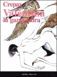 Valentina la gazza ladra - Guido Crepax - Libro Rizzoli 1992, Opere di Crepax | Libraccio.it