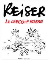 Le orecchie rosse - Jean-Marc Reiser - Libro Rizzoli 1999, Varia.Milano libri | Libraccio.it