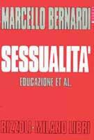 Sessualità, educazione... - Marcello Bernardi - Libro Rizzoli 1999, Varia.Milano libri | Libraccio.it