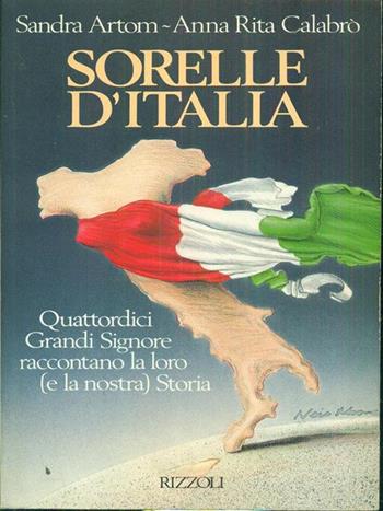 Sorelle d'Italia - Sandra Artom, A. Rita Calabrò - Libro Rizzoli 1989 | Libraccio.it