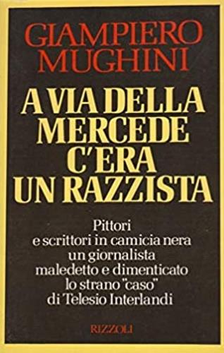 A via della Mercede c'era un razzista - Giampiero Mughini - Libro Rizzoli 1991, Saggi italiani | Libraccio.it