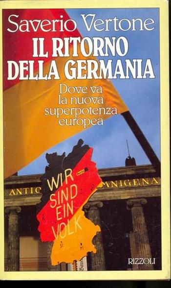 Il ritorno della Germania - Saverio Vertone - Libro Rizzoli 1992, Saggi italiani | Libraccio.it