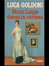 Maria Luigia donna in carriera