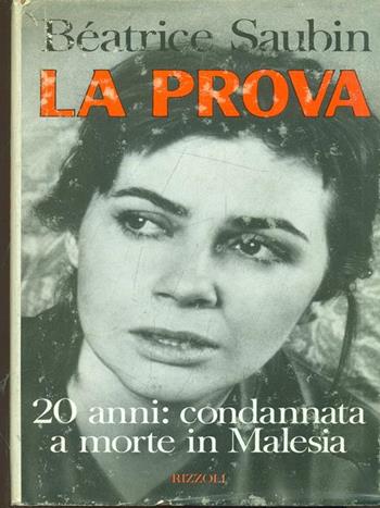 La prova - Béatrice Saubin - Libro Rizzoli 1992, Varia saggistica straniera | Libraccio.it
