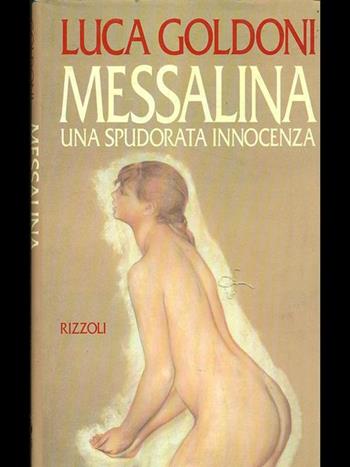 Messalina - Luca Goldoni - Libro Rizzoli 1992, Opere di Luca Goldoni | Libraccio.it