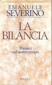 La bilancia. Pensieri sul nostro tempo