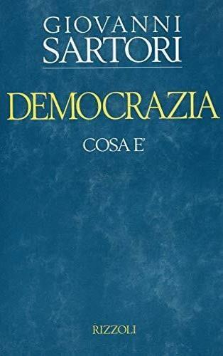 Democrazia: cosa è - Giovanni Sartori - Libro Rizzoli 1993, Osservatorio italiano | Libraccio.it