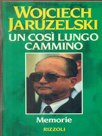 Così un lungo cammino. Memorie - Wojciech Jaruzelski - Libro Rizzoli 1992, Saggi stranieri | Libraccio.it