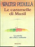 Le caramelle di Musil - Walter Pedullà - Libro Rizzoli 1993, Saggi italiani | Libraccio.it