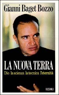 La nuova terra - Gianni Baget Bozzo - Libro Rizzoli 1993, Saggi italiani | Libraccio.it