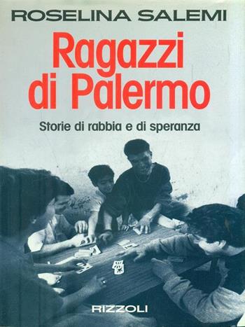 Ragazzi di Palermo - Roselina Salemi - Libro Rizzoli 1993, Varia saggistica italiana | Libraccio.it