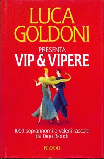 Vip e vipere - Luca Goldoni, Enzo Sermasi, Dino Biondi - Libro Rizzoli 1994, Opere di Luca Goldoni | Libraccio.it