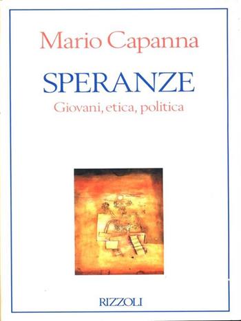Speranze - Mario Capanna - Libro Rizzoli 1994, Varia saggistica italiana | Libraccio.it