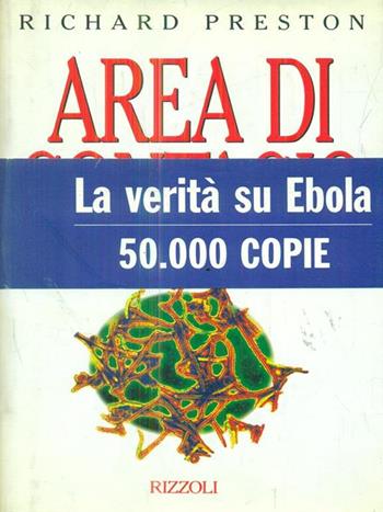 Area di contagio - Richard Preston - Libro Rizzoli 1994, Saggi stranieri | Libraccio.it
