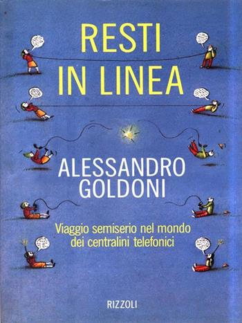 Resti in linea - Alessandro Goldoni - Libro Rizzoli 1995, Varia saggistica italiana | Libraccio.it