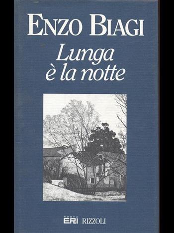 Lunga è la notte - Enzo Biagi - Libro Rizzoli 1995, Opere di Enzo Biagi | Libraccio.it