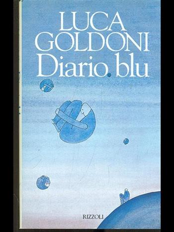 Diario blu - Luca Goldoni - Libro Rizzoli 1995, Opere di Luca Goldoni | Libraccio.it