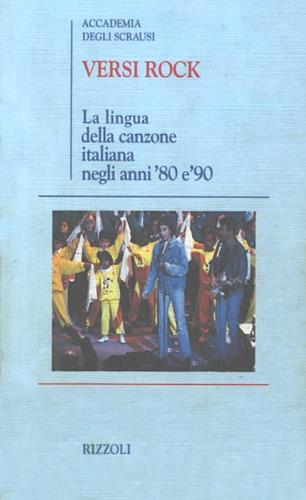 Versi rock. La lingua della canzone italiana negli anni '80 e '90  - Libro Rizzoli 1995, Varia saggistica italiana | Libraccio.it
