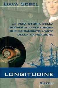 Longitudine. La vera storia della scoperta avventurosa che ha cambiato l'arte della navigazione - Dava Sobel - Libro Rizzoli 1996, Saggi stranieri | Libraccio.it