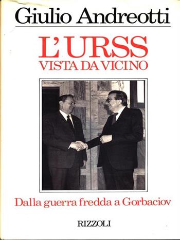 L'URSS vista da vicino - Giulio Andreotti - Libro Rizzoli 1988, Opere di Giulio Andreotti | Libraccio.it