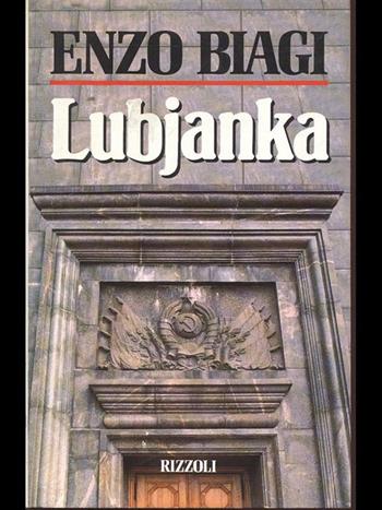Lubjanka - Enzo Biagi - Libro Rizzoli 2000, Opere di Enzo Biagi | Libraccio.it
