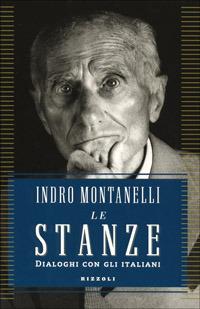 Le stanze. Dialoghi con gli italiani - Indro Montanelli - Libro Rizzoli 1998, Saggi italiani | Libraccio.it
