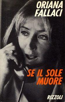 Se il sole muore - Oriana Fallaci - Libro Rizzoli 1965, BUR Opere di Oriana Fallaci | Libraccio.it