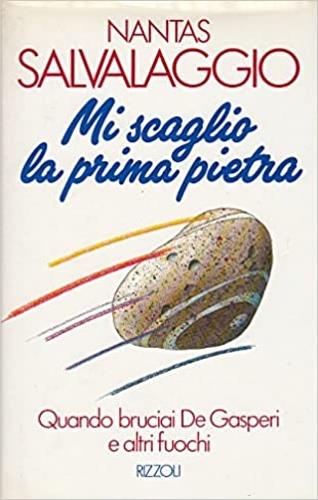 Mi scaglio la prima pietra - Nantas Salvalaggio - Libro Rizzoli 1988 | Libraccio.it