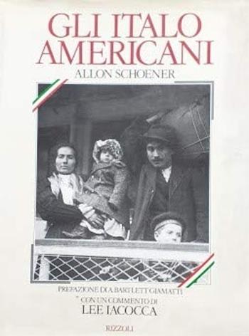 Gli italo-americani - Allan Schoner - Libro Rizzoli 1988 | Libraccio.it