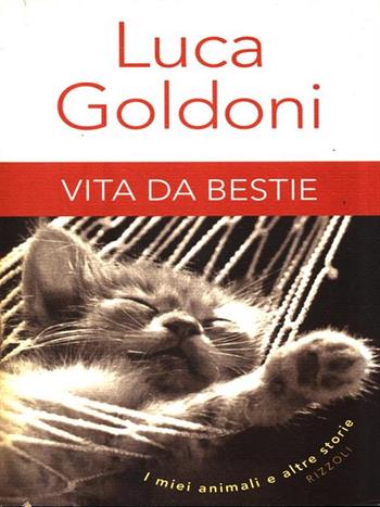 Vita da bestie - Luca Goldoni - Libro Rizzoli 1999, Saggi italiani | Libraccio.it