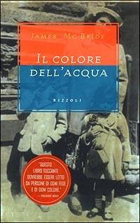 Il colore dell'acqua - James McBride - Libro Rizzoli 1998, Saggi stranieri | Libraccio.it