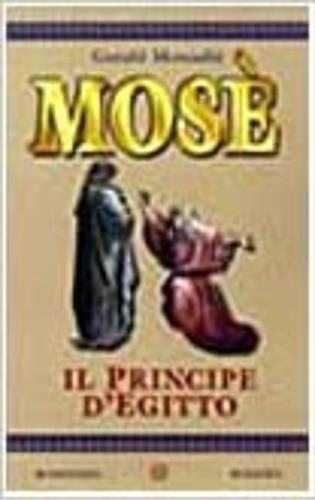 Mosè. Il principe d'Egitto - Gerald Messadié - Libro Rizzoli 1999, Scala stranieri | Libraccio.it