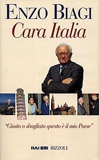 Cara Italia - Enzo Biagi - Libro Rizzoli 1999, Saggi italiani | Libraccio.it
