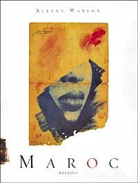 Marocco - Albert Watson - Libro Rizzoli 1998, Fotografia | Libraccio.it