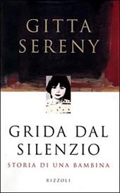 Grida dal silenzio. Storia di una bambina