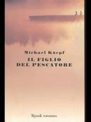 Il figlio del pescatore - Michael Koepf - Libro Rizzoli 1999, Scala stranieri | Libraccio.it