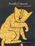 Gatti e scimmie - Arnaldo Colasanti - Libro Rizzoli 2000, Scala. Sintonie | Libraccio.it