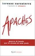 Apaches - Lorenzo Carcaterra - Libro Rizzoli 1999, Scala stranieri | Libraccio.it
