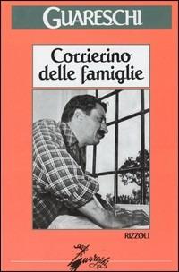Corrierino delle famiglie - Giovannino Guareschi - Libro Rizzoli 1999, Scala italiani | Libraccio.it