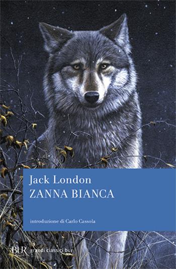Zanna Bianca - Jack London - Libro Rizzoli 1999, BUR Superbur classici | Libraccio.it