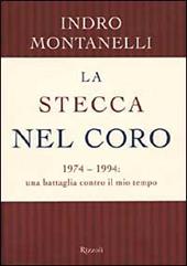 La stecca nel coro. 1974-1994: una battaglia contro il mio tempo