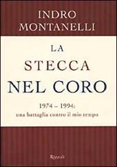 La stecca nel coro. 1974-1994: una battaglia contro il mio tempo