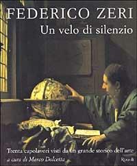 Un velo di silenzio - Federico Zeri - Libro Rizzoli 1999, Arte. Saggi | Libraccio.it