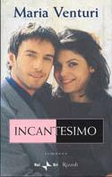Incantesimo - Maria Venturi - Libro Rizzoli 2000, Scala italiani | Libraccio.it