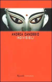 Indivisibili - Andrea Canobbio - Libro Rizzoli 2000, Scala italiani | Libraccio.it