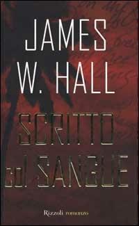 Scritto col sangue - James W. Hall - Libro Rizzoli 2000, Scala stranieri | Libraccio.it