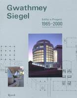 Gwathmey Siegel. Edifici e progetti 1965-2000 - Brad Collins - Libro Rizzoli 2000, Architettura | Libraccio.it